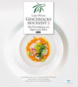 Cover for Lojze Wieser · Geschmackshochzeit 2 / Il matrimonio del gusto 2 / Svatba okusov 2 (Hardcover bog) (2021)