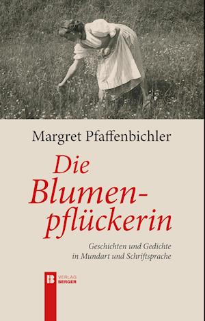 Cover for Margret Pfaffenbichler · Die Blumenpflückerin (Book) (2024)