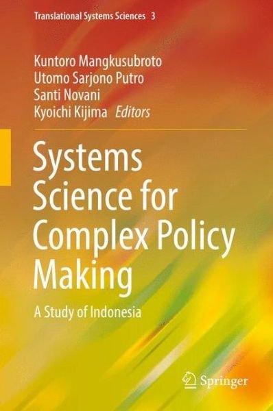 Systems Science for Complex Policy Making: A Study of Indonesia - Translational Systems Sciences (Gebundenes Buch) [1st ed. 2016 edition] (2016)