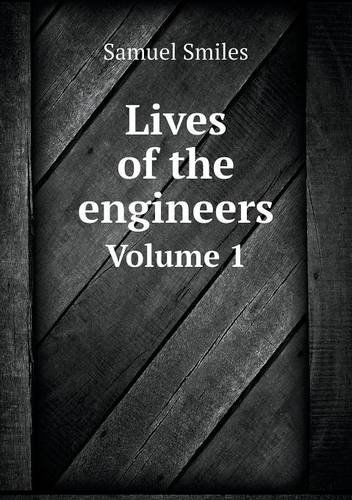 Cover for Samuel Jr. Smiles · Lives of the Engineers Volume 1 (Paperback Book) (2013)