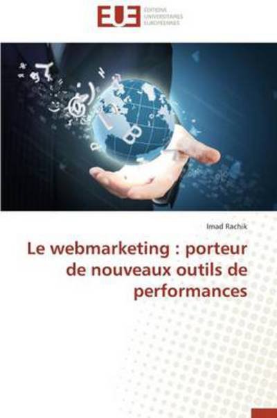 Cover for Imad Rachik · Le Webmarketing : Porteur De Nouveaux Outils De Performances (Paperback Bog) [French edition] (2018)