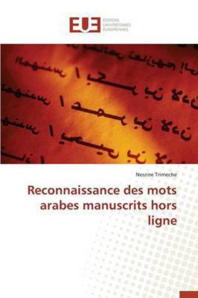 Cover for Trimeche Nesrine · Reconnaissance Des Mots Arabes Manuscrits Hors Ligne (Paperback Book) (2018)