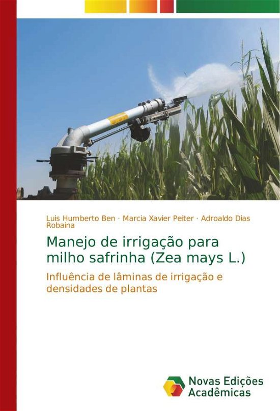 Manejo de irrigação para milho safr - Ben - Libros -  - 9786202042727 - 20 de noviembre de 2017