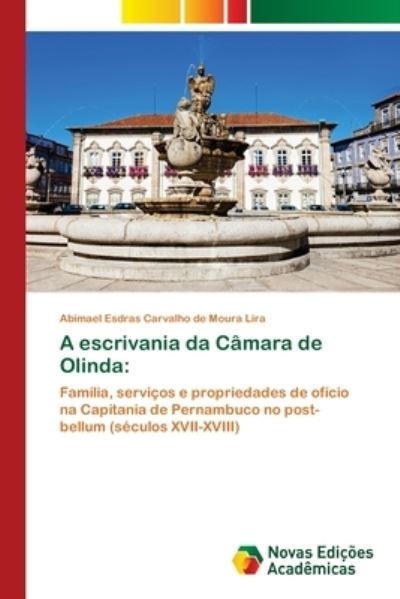 Cover for Abimael Esdras Carvalho de Moura Lira · A escrivania da Camara de Olinda (Paperback Book) (2021)