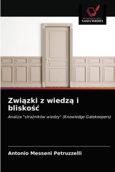 Cover for Antonio Messeni Petruzzelli · Zwi?zki z wiedz? i blisko?c (Paperback Book) (2021)