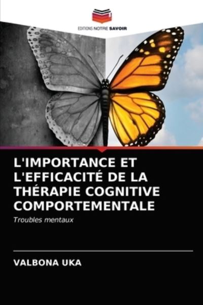 Cover for Valbona Uka · L'Importance Et l'Efficacite de la Therapie Cognitive Comportementale (Paperback Book) (2021)