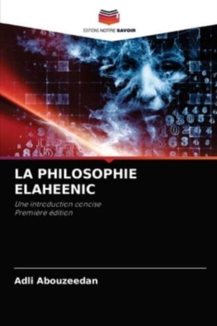 Cover for Adli Abouzeedan · La Philosophie Elaheenic (Pocketbok) (2021)