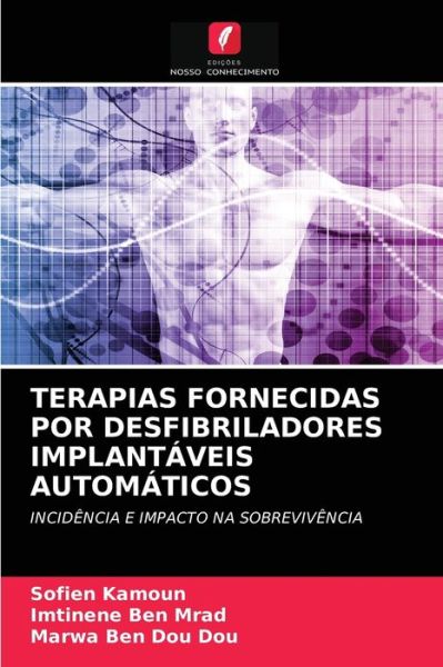 Cover for Sofien Kamoun · Terapias Fornecidas Por Desfibriladores Implantaveis Automaticos (Paperback Book) (2021)