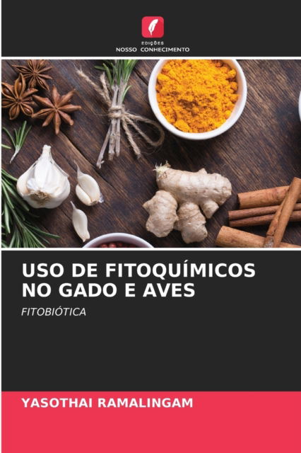 Cover for Yasothai Ramalingam · USO de Fitoquimicos No Gado E Aves (Paperback Book) (2021)