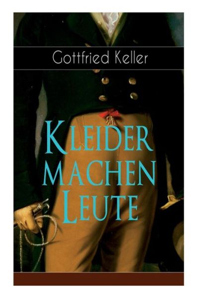 Cover for Gottfried Keller · Kleider machen Leute (Paperback Book) (2017)