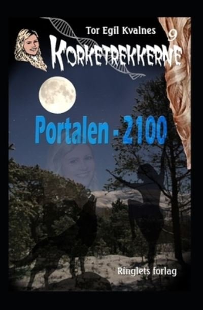 Cover for Tor Egil Kvalnes · Portalen - 2100 - Korketrekkerne (Paperback Book) (2021)