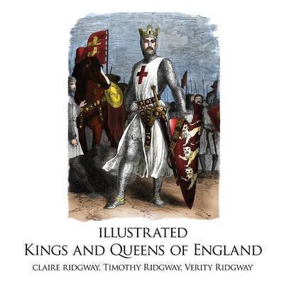 Illustrated Kings and Queens of England - Claire Ridgway - Kirjat - MadeGlobal Publishing - 9788494593727 - keskiviikko 31. elokuuta 2016
