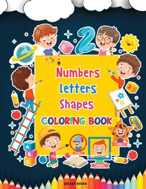 Numbers, Letters, Shapes Coloring Book - Deeasy Books - Kirjat - Publisher - 9788688279727 - keskiviikko 3. helmikuuta 2021