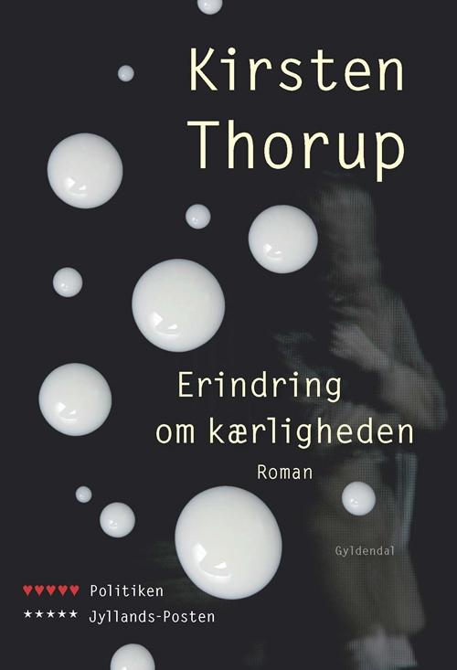 Maxi-paperback: Erindring om kærligheden - Kirsten Thorup - Bøger - Gyldendal - 9788702227727 - 1. marts 2017