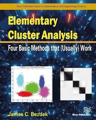 Cover for James C. Bezdek · Elementary Cluster Analysis: Four Basic Methods that (Usually) Work (Paperback Book) (2024)