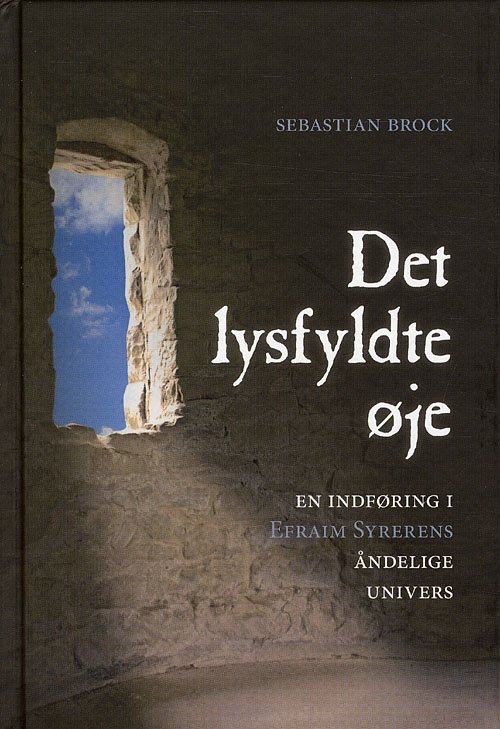 Cover for Sebastian Brock · Det lysfyldte øje (Hardcover Book) [1st edition] (2010)
