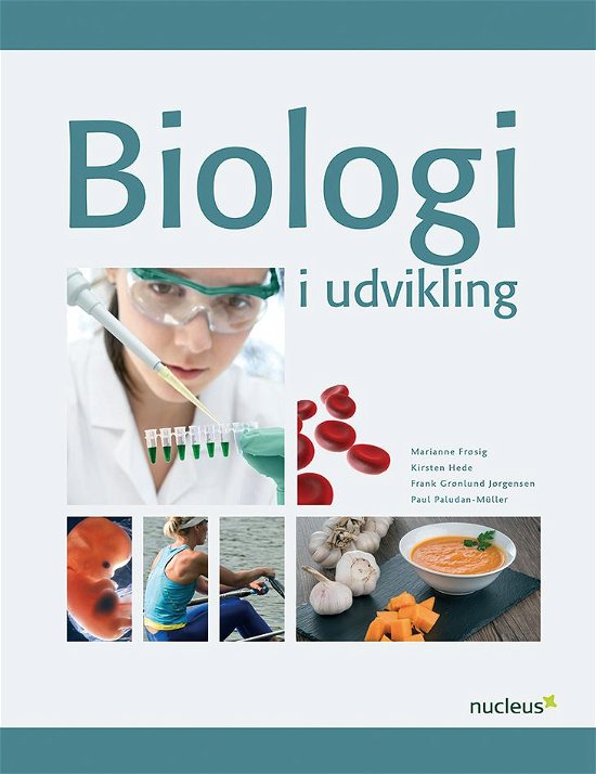Biologi I Udvikling - Kirsten Hede, Marianne Frøsig, Frank Grønlund Jørgensen & Paul Paludan Müller - Bøger - Nucleus - 9788790363727 - 5. februar 2014