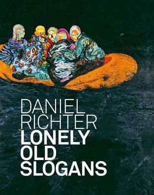 Daniel Richter - lonely old slogans -  - Livres - Louisiana Museum - 9788792877727 - 25 avril 2017