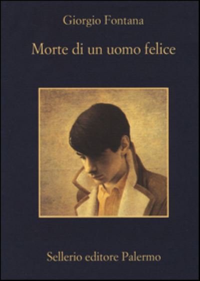Morte di un uomo felice - Giorgio Fontana - Merchandise - Sellerio di Giorgianni - 9788838931727 - 24. april 2014