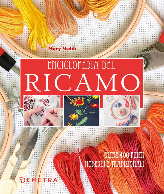 Cover for Mary Webb · Enciclopedia Del Ricamo. Oltre 400 Punti Moderni E Tradizionali (Book)