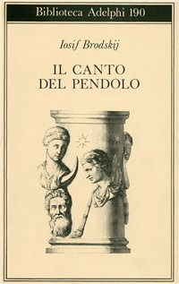 Cover for Iosif Brodskij · Il Canto Del Pendolo (Book)