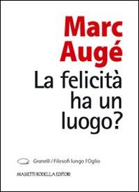 Cover for Marc Auge · La Felicita Ha Un Luogo? (Book)