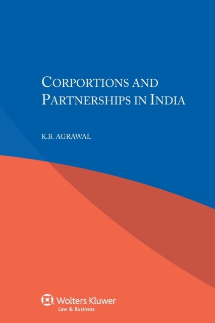 K. B. Agrawal · Corporations and Partnerships in India (Paperback Book) (2014)
