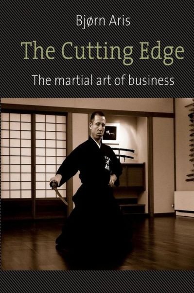 Cover for Bjørn Aris · The Cutting Edge. the Martial Art of Business (Paperback Bog) (2013)