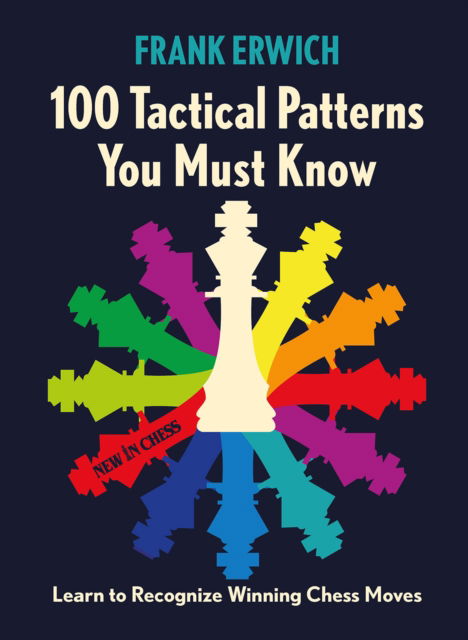 Cover for Frank Erwich · 100 Tactical Patterns You Must Know: Learn to Recognize Winning Chess Moves (Taschenbuch) (2024)