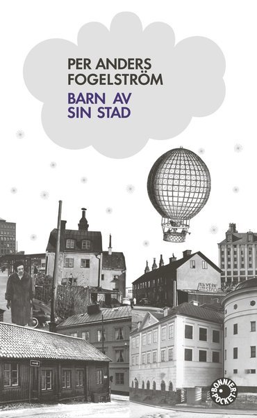 Stadserien: Barn av sin stad - Per Anders Fogelström - Books - Albert Bonniers Förlag - 9789100123727 - March 12, 2009