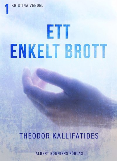 Cover for Theodor Kallifatides · Ett enkelt brott (ePUB) (2013)