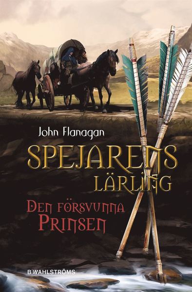 Spejarens lärling: Den försvunna prinsen - John Flanagan - Bøger - B Wahlströms - 9789132212727 - 9. april 2021