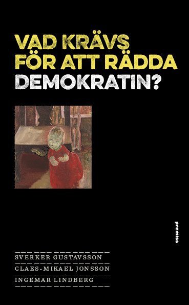 Cover for Ingemar Lindberg · Vad krävs för att rädda demokratin? (Bok) (2018)