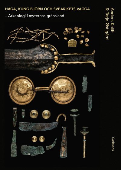 Cover for Terje Østigård Anders Kaliff · Håga, kung Björn och Svearikets vagga : arkeologi i myternas land (Indbundet Bog) (2023)