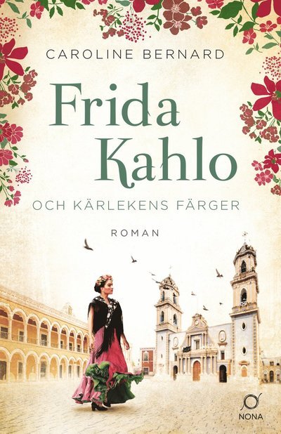 Cover for Caroline Bernard · Frida Kahlo och kärlekens färger (ePUB) (2021)