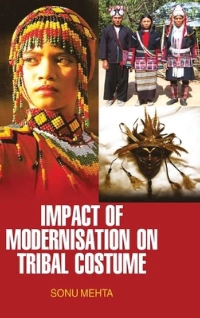 Cover for Sonu Mehta · Impact of Modernisation on Tribal Costume (Innbunden bok) (2016)