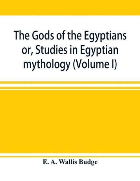 Cover for E a Wallis Budge · The gods of the Egyptians (Pocketbok) (2019)