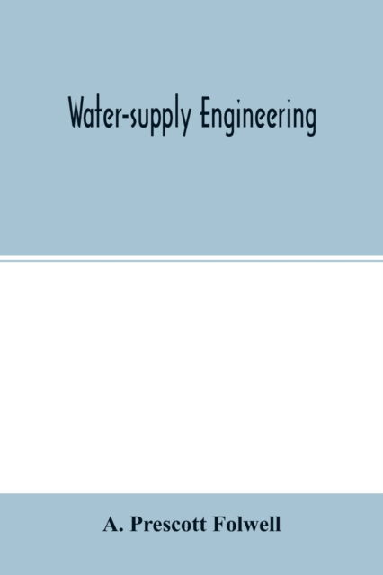 Cover for A Prescott Folwell · Water-supply engineering (Paperback Book) (2020)