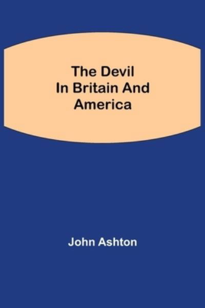 Cover for John Ashton · The Devil in Britain and America (Pocketbok) (2021)