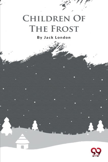 Cover for Jack London · Children of the Frost (Paperback Book) (2022)