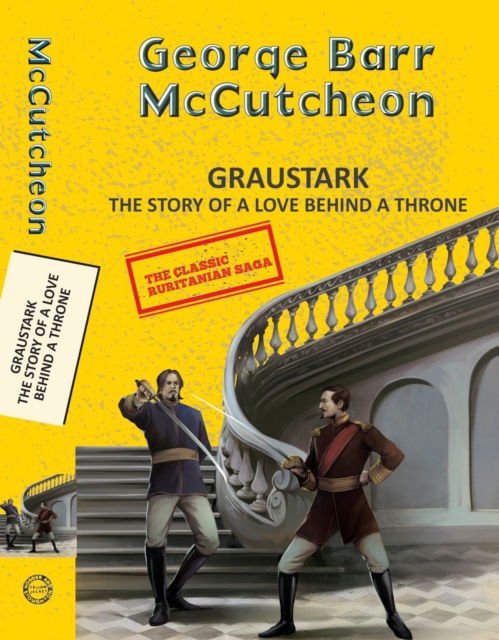Cover for George Barr Mccutcheon · Graustark: The Story of a Love Behind a Throne - Yellowbacks (Paperback Book) (2025)