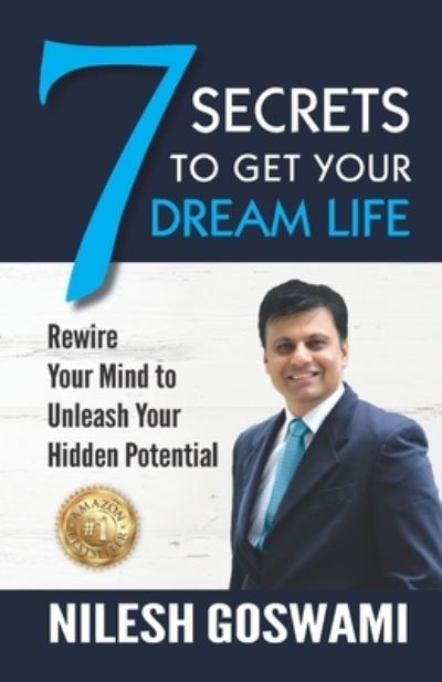 Cover for Nilesh Goswami · 7 Secrets to Get Your Dream Life (Paperback Book) (2018)