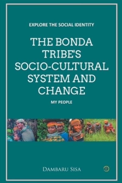 Cover for Dambaru Sisa · The Bonda Tribe's Socio-Cultural System and Change (Paperback Book) (2020)