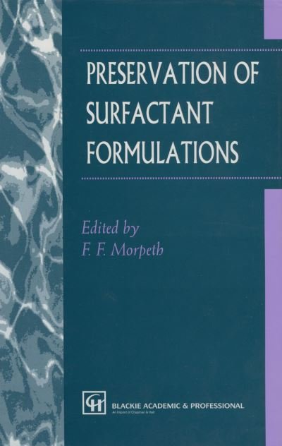 Cover for F Morpeth · Preservation of Surfactant Formulations (Paperback Book) [Softcover reprint of the original 1st ed. 1995 edition] (2012)