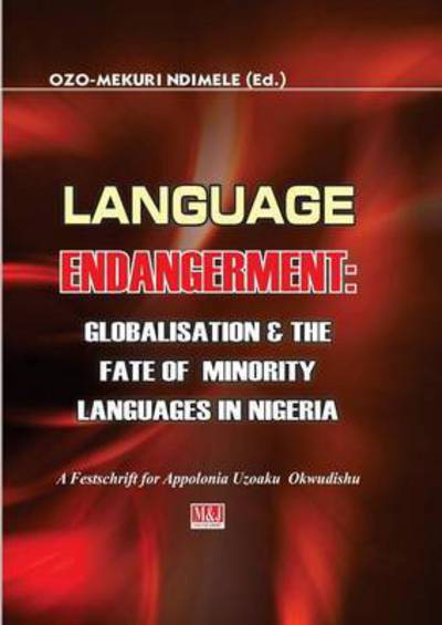 Cover for Ozo-Mekuri Ndimele · Language Endangerment. Globalisation and the Fate of Minority Languages in Nigeria (Pocketbok) (2015)