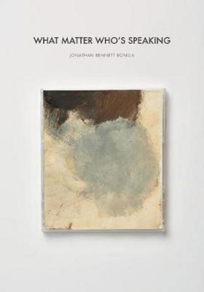 Cover for Jonathan Bennett Bonilla · What Matter Who's Speaking: Residue - Delere Press (Pocketbok) (2017)