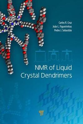 Cover for Da Cruz, Carlos Rodrigues (Technical University of Lisbon, Portugal) · NMR of Liquid Crystal Dendrimers (Hardcover Book) (2016)