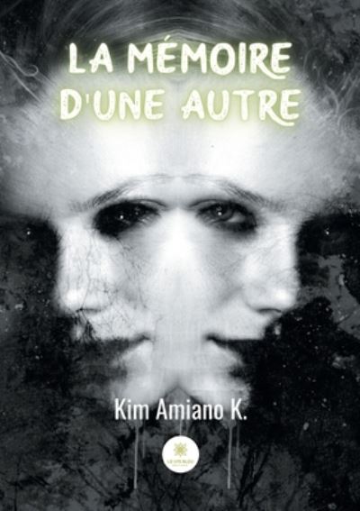 Cover for Kim Amiano K · La memoire d'une autre (Paperback Bog) (2022)