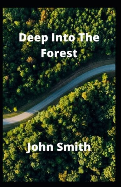 Cover for John Smith · Deep Into the Forest (Paperback Book) (2022)