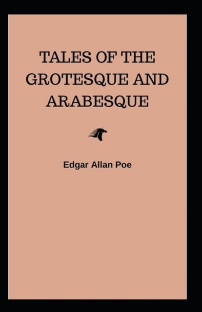 Cover for Edgar Allan Poe · Tales of the Grotesque and Arabesque (Illustarted) (Taschenbuch) (2022)